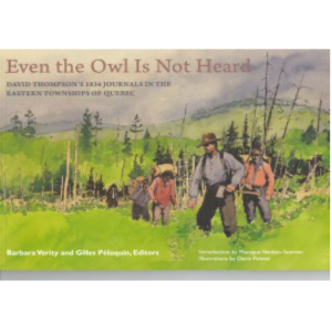 Even the Owl is Not Heard David Thompson’s 1834 Journals in the Eastern Townships of Quebec (ID 296)